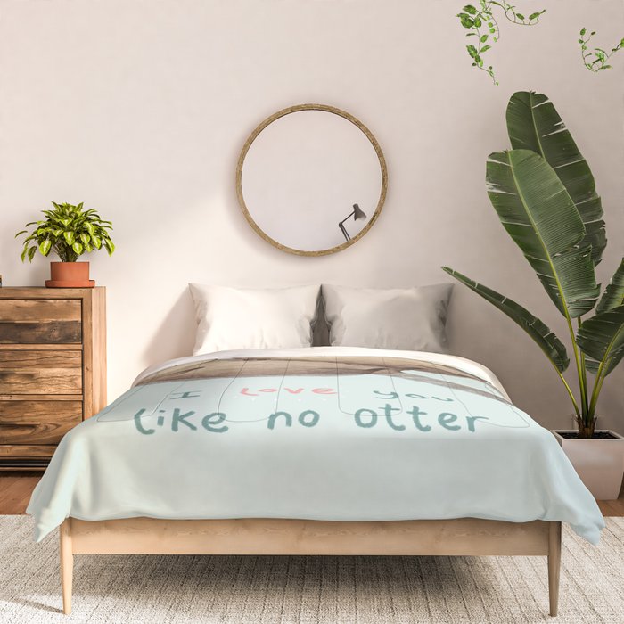 I Love You Like No Otter Comforter Gallery Image 3