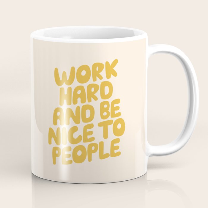 Work Hard and Be Nice to People Coffee Mug Gallery Image 1
