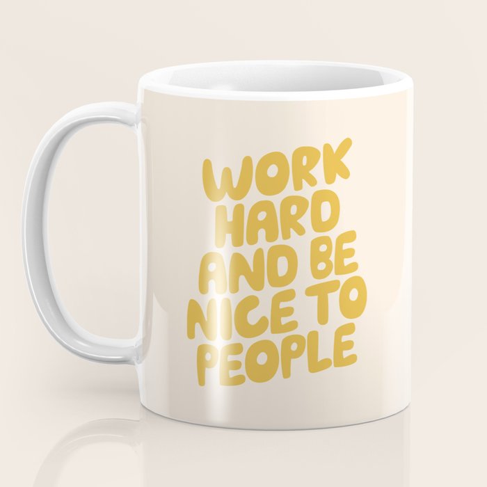 Work Hard and Be Nice to People Coffee Mug Gallery Image 3