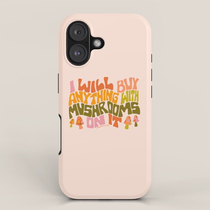 I Will Buy Anything With Mushrooms On It iPhone Case Gallery Image 1