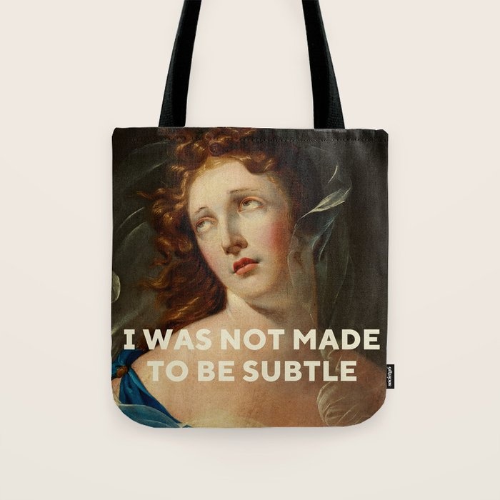 I Was Not Made To Be Subtle Tote Bag Gallery Image 1