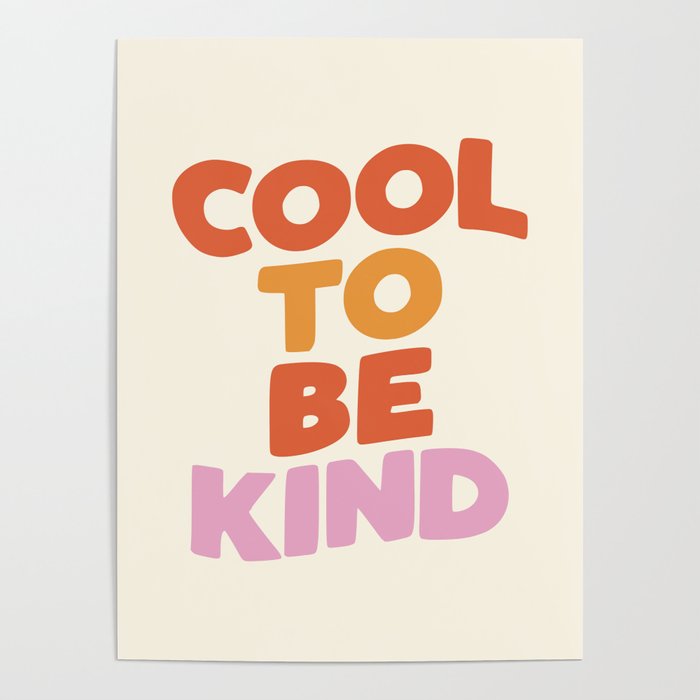 Cool to Be Kind Poster Gallery Image 4