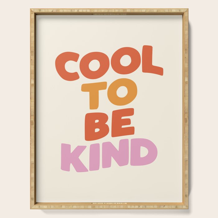 Cool to Be Kind Serving Tray Gallery Image 1