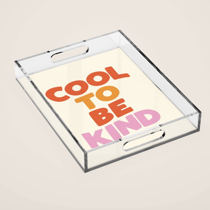 Cool to Be Kind Acrylic Tray Gallery Image 1