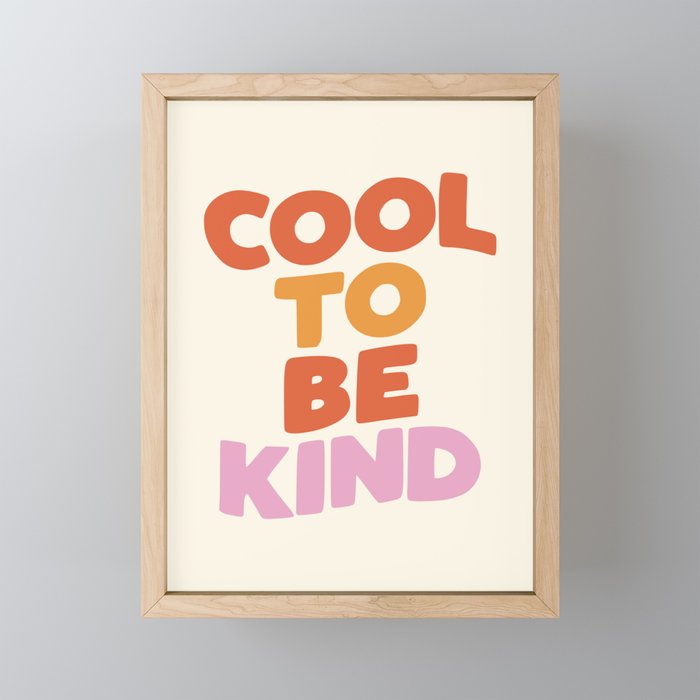 Cool to Be Kind Mini Art Print Gallery Image 1