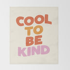 Cool to Be Kind Throw Blanket Gallery Image 2