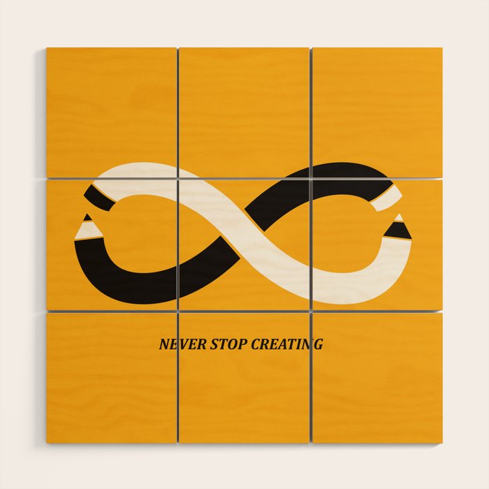 Never stop creating (the infinity pencil) Wood Wall Art Gallery Image 1