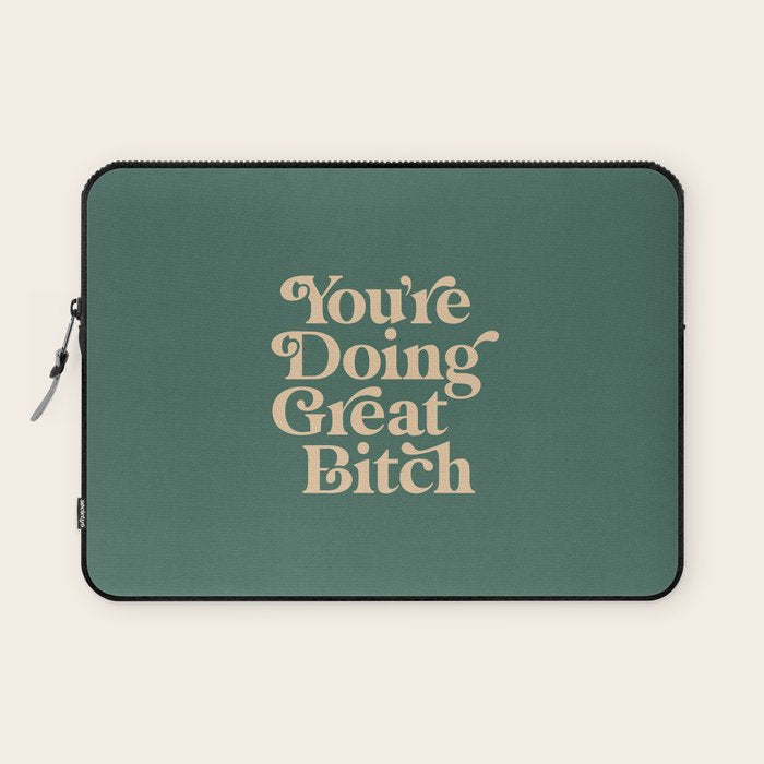 YOUâRE DOING GREAT BITCH vintage green cream Laptop Sleeve Gallery Image 1