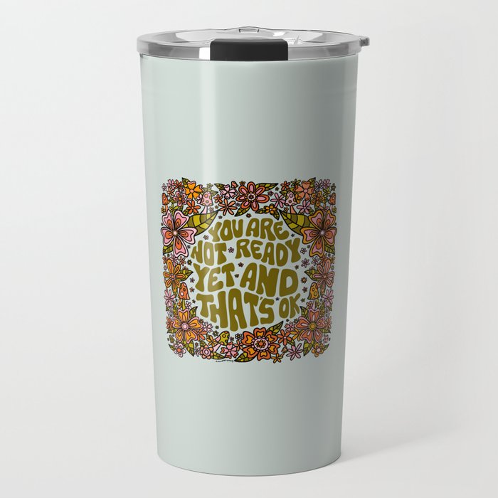 You Are Not Ready Yet Travel Mug Gallery Image 1