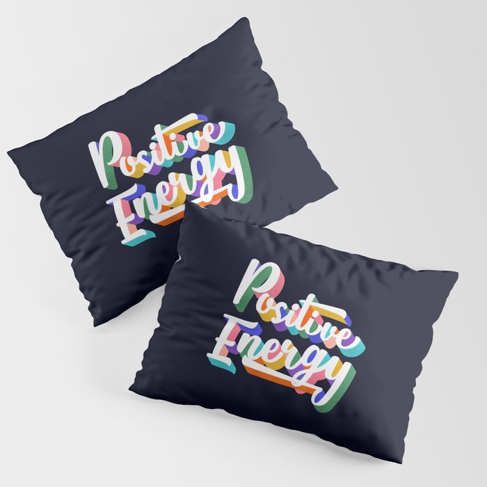Positive Energy- typography Pillow Sham Gallery Image 3