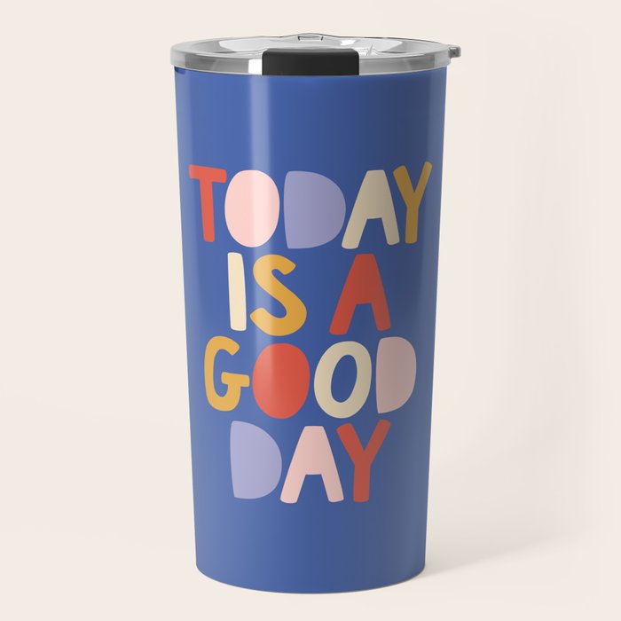 Today is a Good Day in blue red peach pink and mustard yellow Travel Mug Gallery Image 1