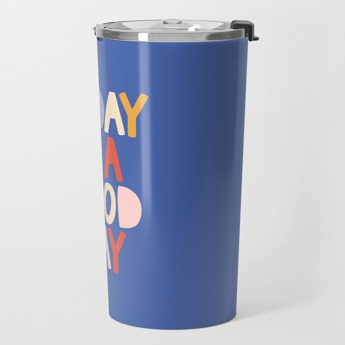 Today is a Good Day in blue red peach pink and mustard yellow Travel Mug Gallery Image 2
