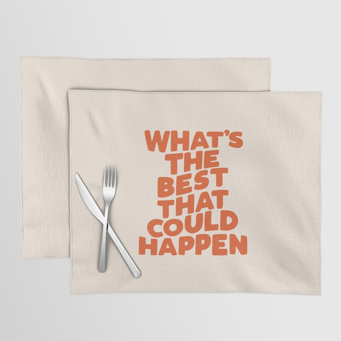What's The Best That Could Happen Placemat Gallery Image 1
