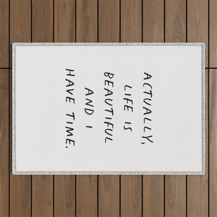 Actually Life is Beautiful and I Have Time Outdoor Rug Gallery Image 1