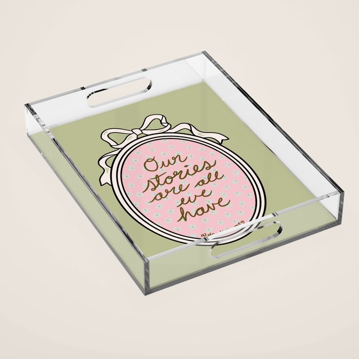 Our Stories Are All We Have in Pink Acrylic Tray Gallery Image 1