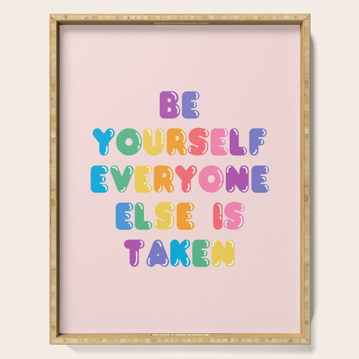 Be Always Yourself Serving Tray Gallery Image 1