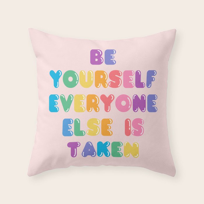 Be Always Yourself Throw Pillow Gallery Image 6