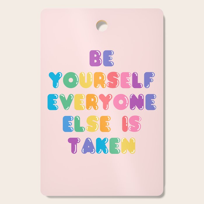 Be Always Yourself Cutting Board Gallery Image 1