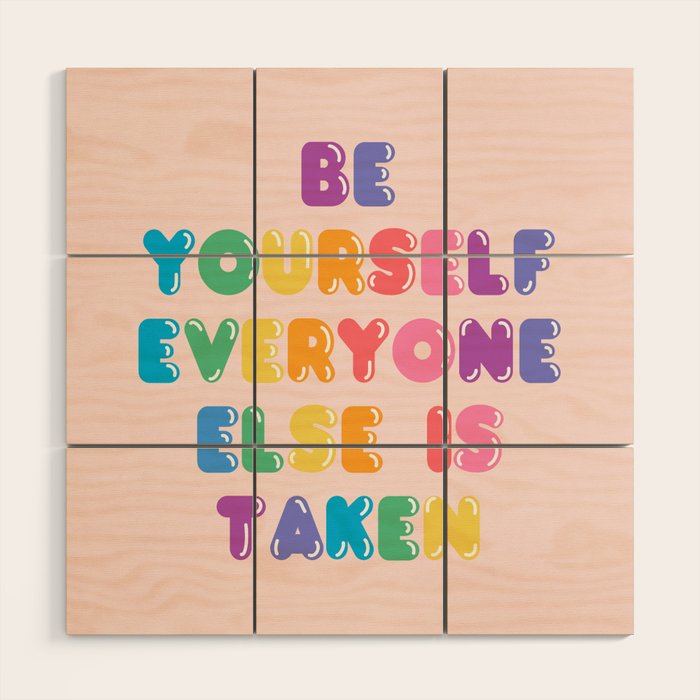 Be Always Yourself Wood Wall Art Gallery Image 1