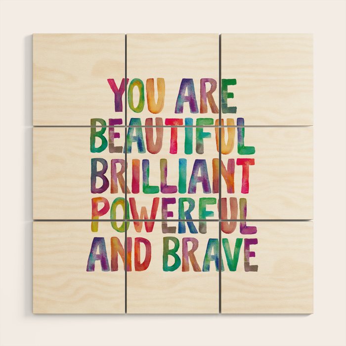 You Are Beautiful Brilliant Powerful And Brave Wood Wall Art Gallery Image 1