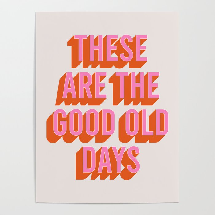 These Are The Good Old Days (Pink Orange) Poster Gallery Image 1