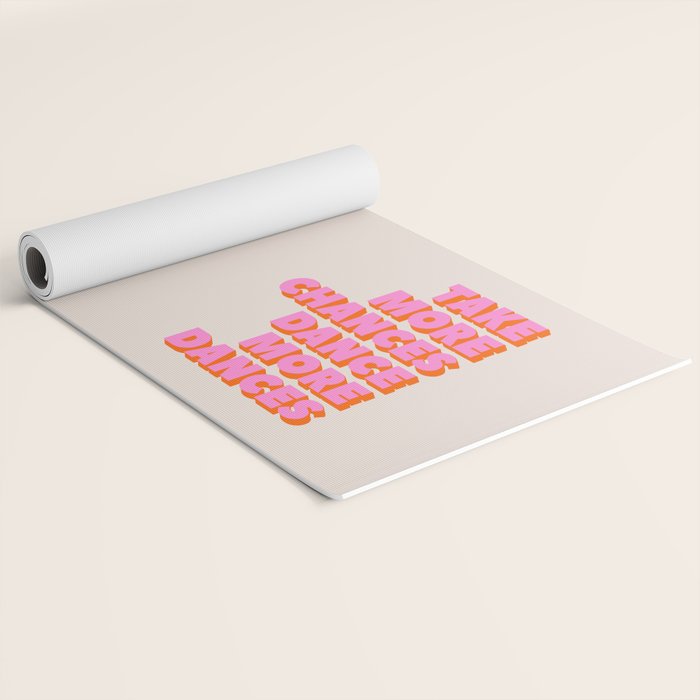 TAKE MORE CHANCES DANCE MORE DANCES Yoga Mat Gallery Image 2