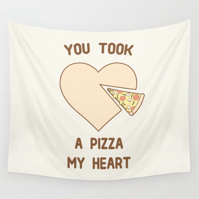 You took a pizza my heart Wall Tapestry Gallery Image 1