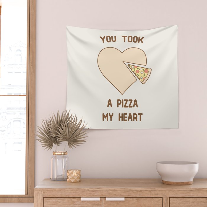 You took a pizza my heart Wall Tapestry Gallery Image 2