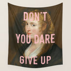 Dont You Dare Give Up Wall Tapestry Gallery Image 4