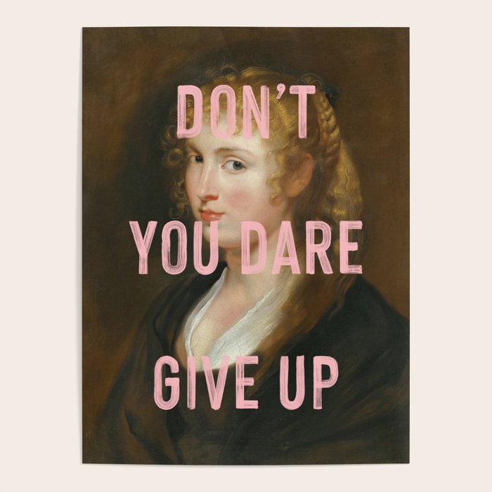 Dont You Dare Give Up Poster Gallery Image 4