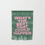 What's The Best That Could Happen Wall Hanging Gallery Image 1
