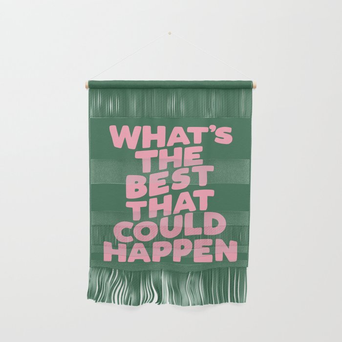 What's The Best That Could Happen Wall Hanging Gallery Image 1