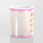 What A Time To Be Alive Coffee Mug Gallery Image 4
