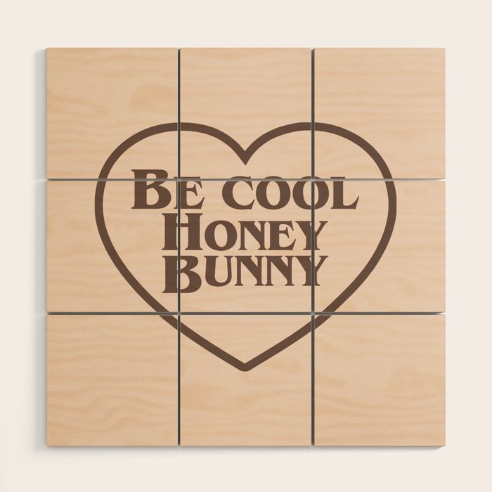 Be Cool, Funny Quote Wood Wall Art Gallery Image 1