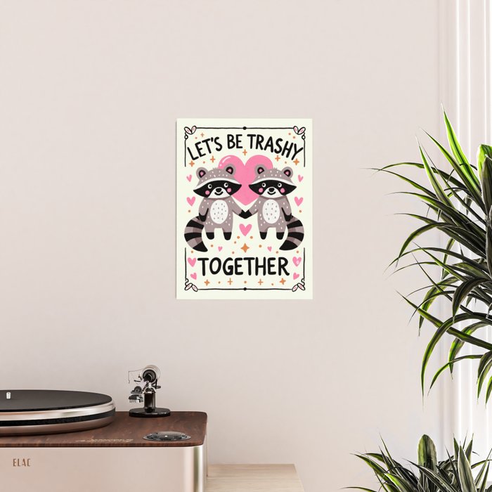 Lets be trashy together Poster Gallery Image 2