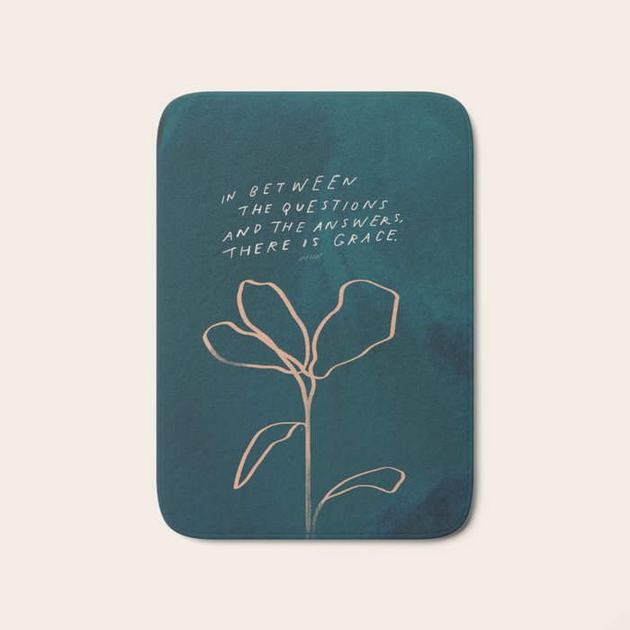 "In Between The Questions And The Answers, There Is Grace." Bath Mat Gallery Image 1