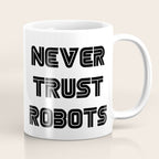Never Trust Robots Coffee Mug Gallery Image 1