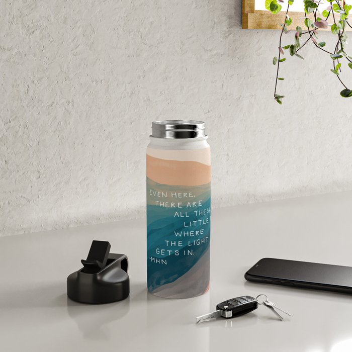 "Even Here, There Are All These Little Places Where The Light Gets In." Water Bottle Gallery Image 4