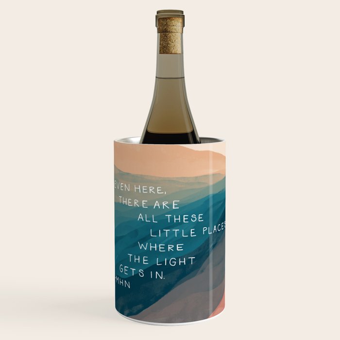 "Even Here, There Are All These Little Places Where The Light Gets In." Wine Chiller Gallery Image 1