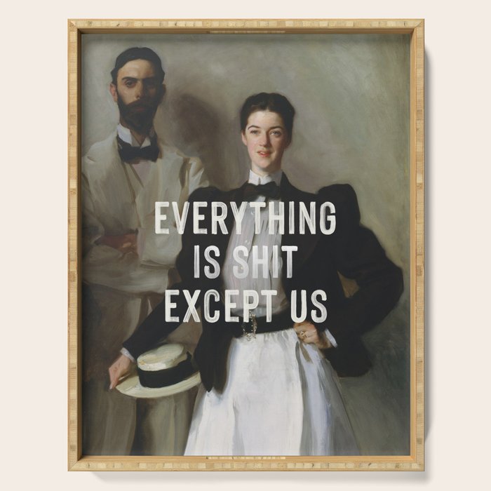 Everything Is Shit Except Us - Funny Love Quote Serving Tray Gallery Image 1