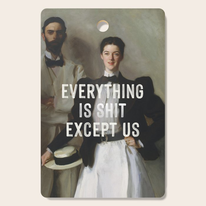 Everything Is Shit Except Us - Funny Love Quote Cutting Board Gallery Image 1