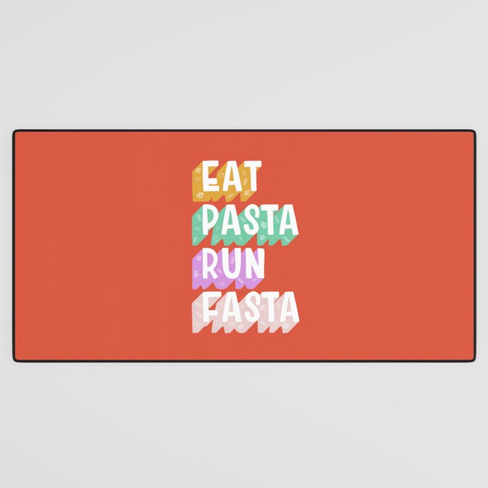 EAT PASTA RUN FASTA Desk Mat Gallery Image 3