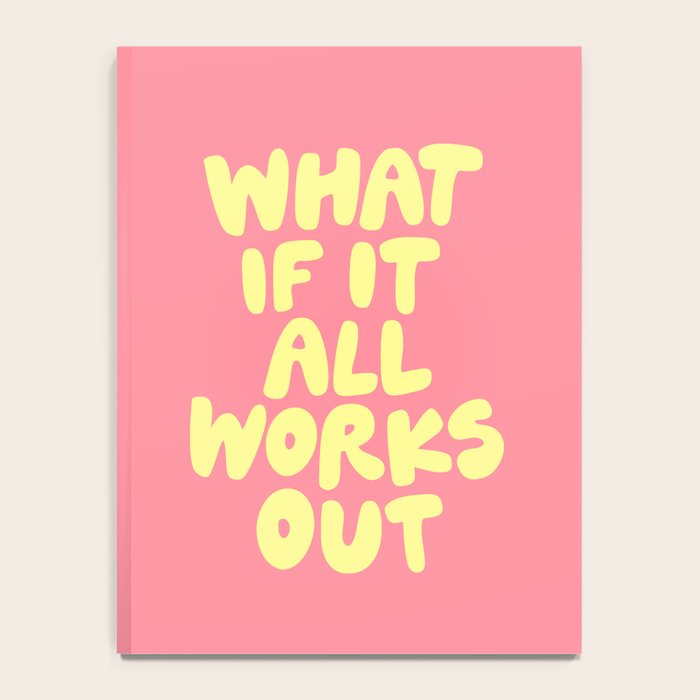 What If It All Works Out typography print Notebook Gallery Image 4