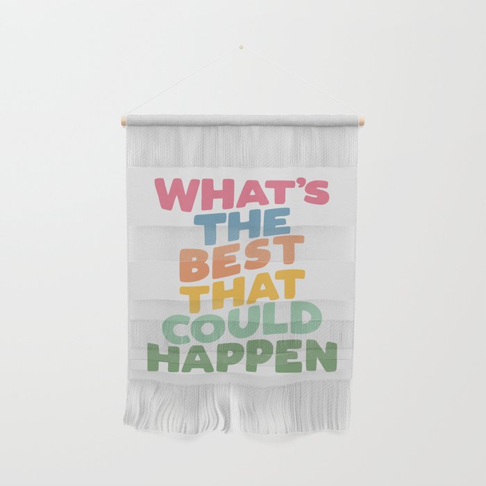 What's The Best That Could Happen Wall Hanging Gallery Image 1
