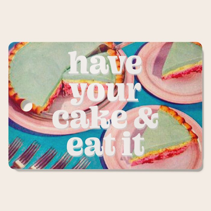 Have your cake Cutting Board Gallery Image 1