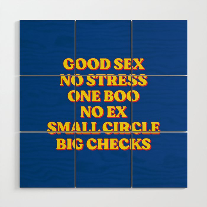 Good Sex, No Stress, One Boo, No Ex, Small Circle, Big Checks Wood Wall Art Gallery Image 1
