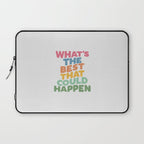 What's The Best That Could Happen Laptop Sleeve Gallery Image 1
