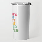 What's The Best That Could Happen Travel Mug Gallery Image 2