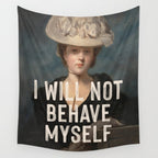 I Will Not Behave Myself - Funny Feminist Quote Wall Tapestry Gallery Image 4