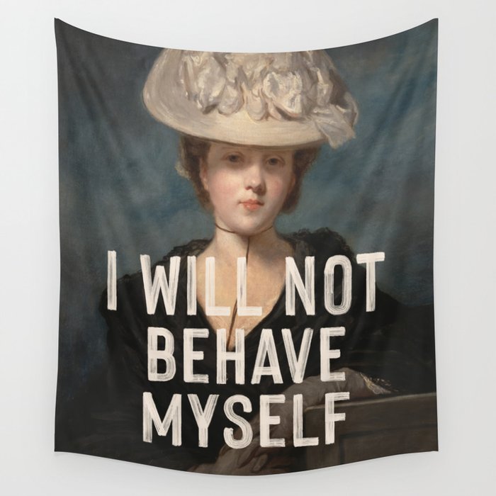 I Will Not Behave Myself - Funny Feminist Quote Wall Tapestry Gallery Image 4